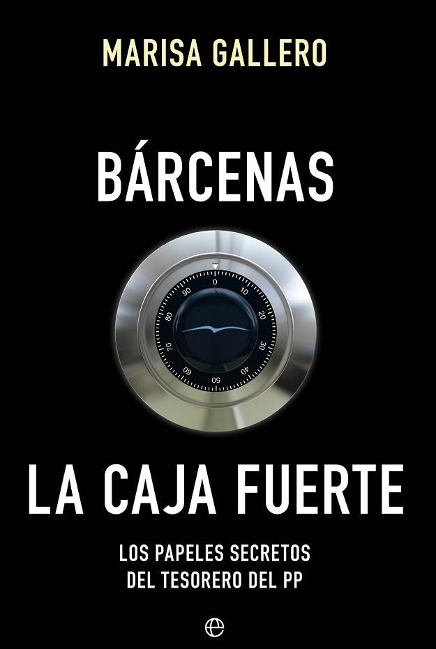 BÁRCENAS. LA CAJA FUERTE | 9788490605844 | GALLERO, MARISA | Llibreria Online de Vilafranca del Penedès | Comprar llibres en català