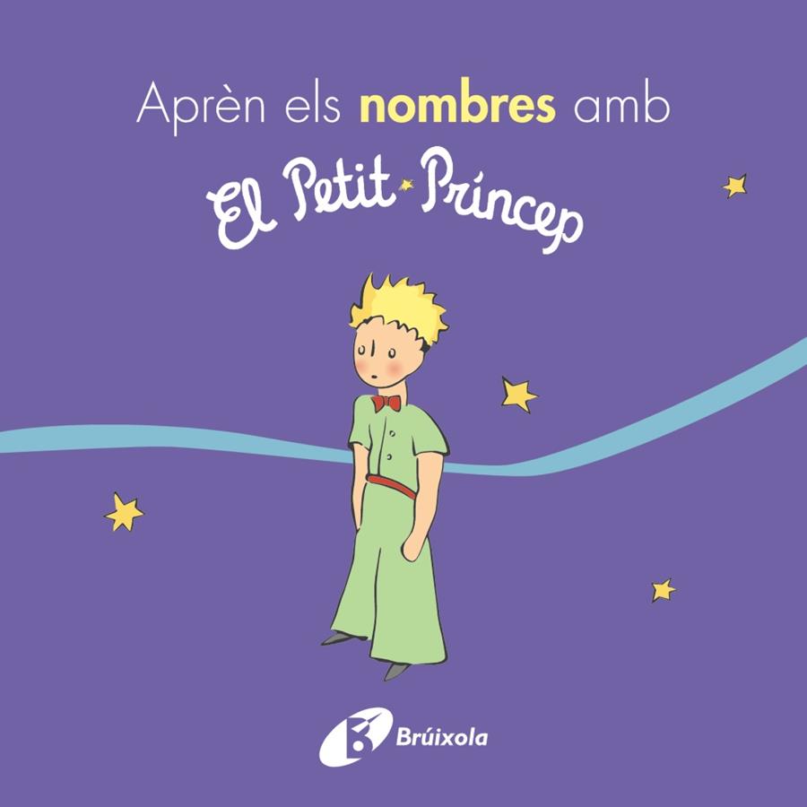 APRÈN ELS NOMBRES AMB EL PETIT PRÍNCEP | 9788499069395 | DE SAINT-EXUPÉRY, ANTOINE | Llibreria Online de Vilafranca del Penedès | Comprar llibres en català