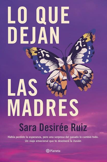 LO QUE DEJAN LAS MADRES | 9788408289043 | RUIZ, SARA DESIRÉE | Llibreria Online de Vilafranca del Penedès | Comprar llibres en català