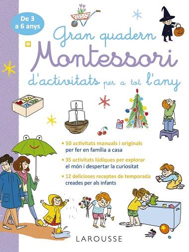 GRAN QUADERN MONTESSORI D'ACTIVITATS PER A TOT L'ANY | 9788419739995 | ÉDITIONS LAROUSSE | Llibreria Online de Vilafranca del Penedès | Comprar llibres en català