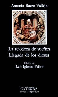 LA TEJEDORA DE SUEÑOS LLEGADA DE LOS DIOSES | 9788437600710 | BUERO VALLEJO, ANTONIO | Llibreria L'Odissea - Libreria Online de Vilafranca del Penedès - Comprar libros