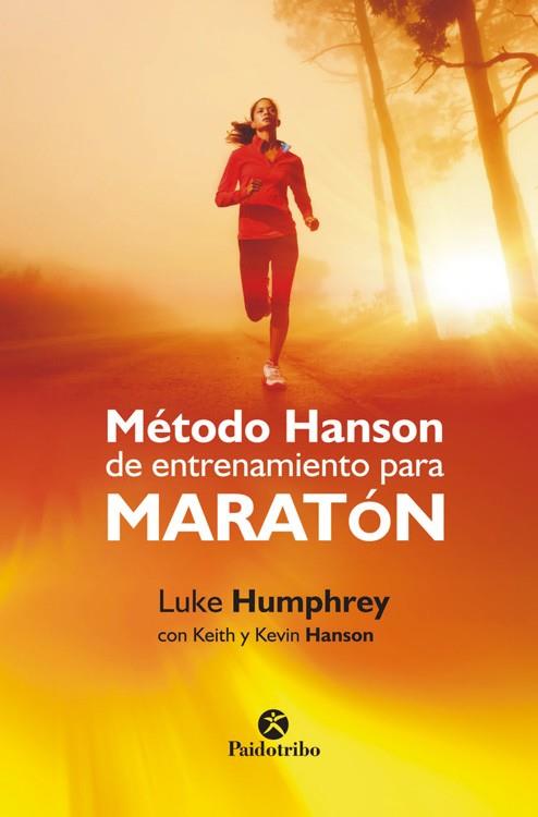 MÉTODO HANSON DE ENTRENAMIENTO PARA MARATÓN | 9788499105581 | HUMPHREY, LUKE / HANSON, KEITH / HANSON, KEVIN | Llibreria Online de Vilafranca del Penedès | Comprar llibres en català