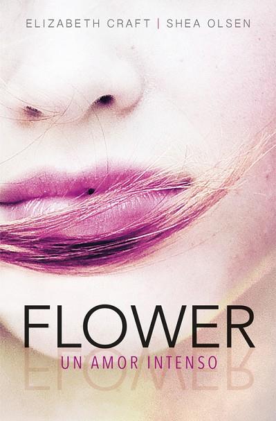 FLOWER UN AMOR INTENSO | 9788420484457 | CRAFT, ELIZABETH / OLSEN, SHEA | Llibreria Online de Vilafranca del Penedès | Comprar llibres en català