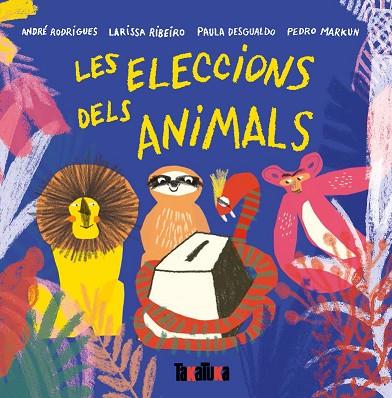 LES ELECCIONS DELS ANIMALS | 9788417383442 | RODRIGUES, ANDRÉ | Llibreria Online de Vilafranca del Penedès | Comprar llibres en català