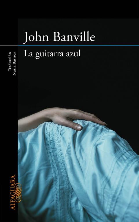 LA GUITARRA AZUL | 9788420413648 | BANVILLE, JOHN | Llibreria L'Odissea - Libreria Online de Vilafranca del Penedès - Comprar libros