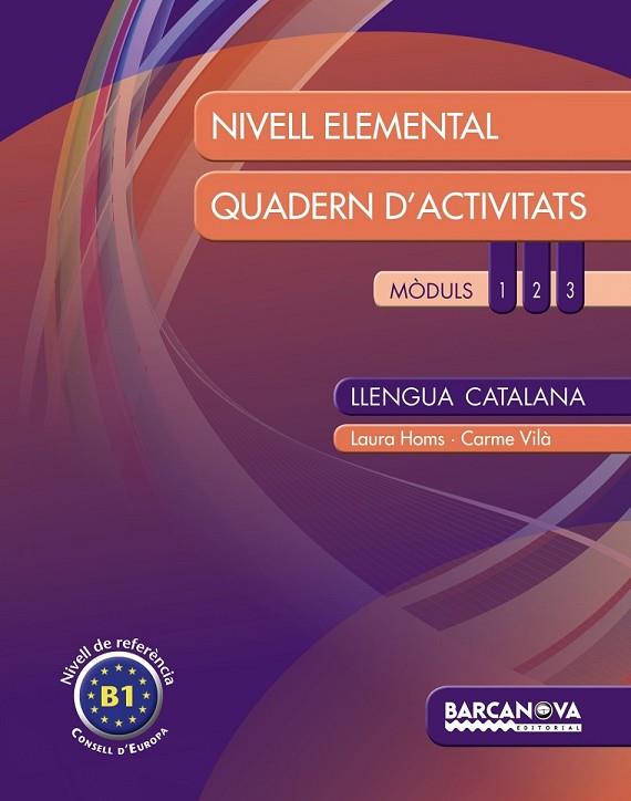 LLENGUA CATALANA. NIVELL ELEMENTAL. QUADERN D ' ACTIVITATS MODULS 1-2-3 | 9788448932312 | HOMS, LAURA/VILÀ, CARME | Llibreria Online de Vilafranca del Penedès | Comprar llibres en català