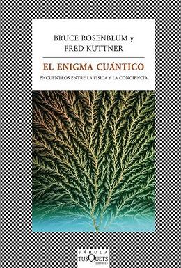 EL ENIGMA CUÁNTICO | 9788483834237 | ROSENBLUM, BRUCE/KUTTNER, FRED | Llibreria Online de Vilafranca del Penedès | Comprar llibres en català