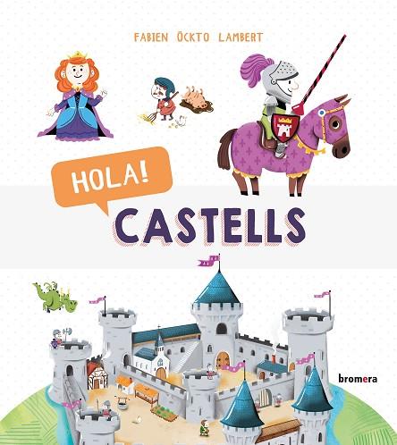 HOLA! CASTELLS | 9788490262955 | ÖCKTO LAMBERT, FABIEN | Llibreria Online de Vilafranca del Penedès | Comprar llibres en català