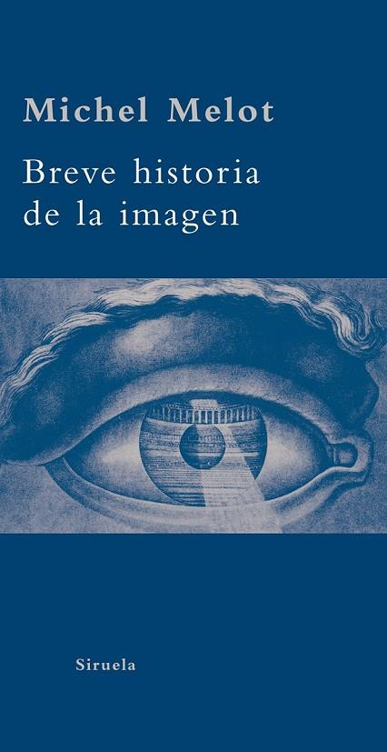 BREVE HISTORIA DE LA IMAGEN | 9788498413458 | MELOT, MICHEL | Llibreria Online de Vilafranca del Penedès | Comprar llibres en català