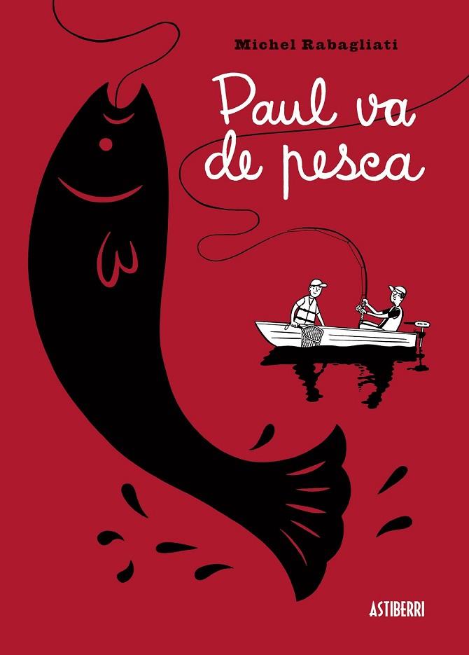 PAUL VA DE PESCA | 9788415163459 | RABAGLIATI, MICHEL | Llibreria Online de Vilafranca del Penedès | Comprar llibres en català