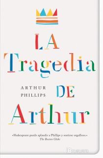 LA TRAGEDIA DE ARTHUR | 9788402421302 | PHILLIPS, ARTHUR | Llibreria Online de Vilafranca del Penedès | Comprar llibres en català