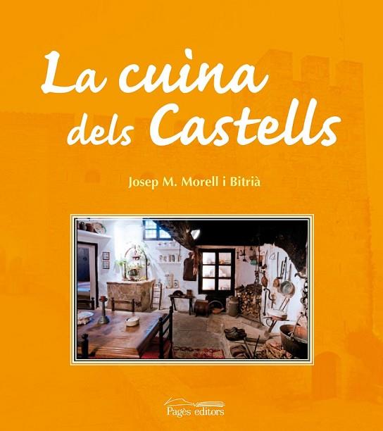 LA CUINA DELS CASTELLS | 9788499750736 | MORELL, JOSEP MARIA | Llibreria Online de Vilafranca del Penedès | Comprar llibres en català