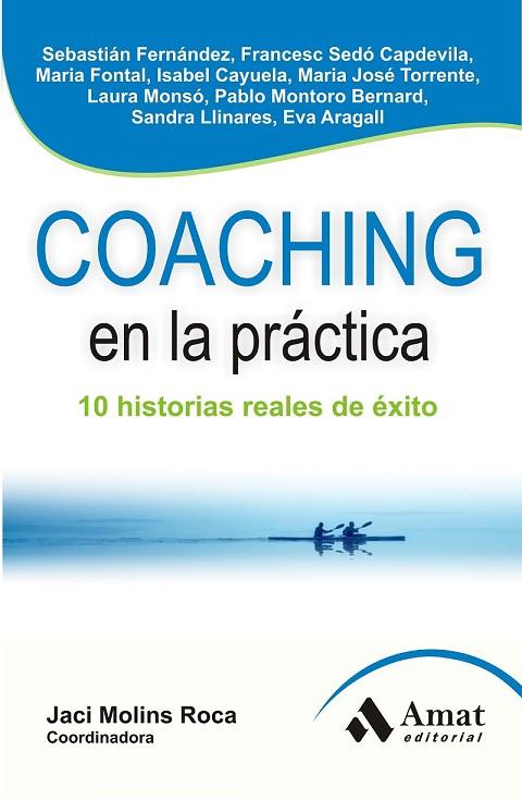 COACHING EN LA PRÁCTICA | 9788497356930 | ARAGALL TREPAT, EVA/CAYUELA GIMENEZ, MARIA ISABEL/FERNANDEZ, SEBASTIAN NICOLAS/FONTAL LOPEZ, MARIA/L | Llibreria L'Odissea - Libreria Online de Vilafranca del Penedès - Comprar libros