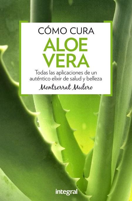 CÓMO CURA ALOE VERA | 9788491180357 | MULERO PRUMA, MONTSERRAT | Llibreria Online de Vilafranca del Penedès | Comprar llibres en català