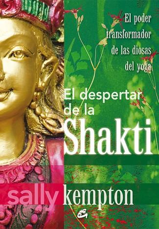 EL DESPERTAR DE LA SHAKTI | 9788484454977 | KEMPTON, SALLY | Llibreria Online de Vilafranca del Penedès | Comprar llibres en català