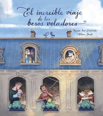 EL INCREÍBLE VIAJE DE LOS BESOS VOLADORES | 9788448851675 | PRADO, ALDARA/CUADRADO, MARIA INÉS | Llibreria Online de Vilafranca del Penedès | Comprar llibres en català