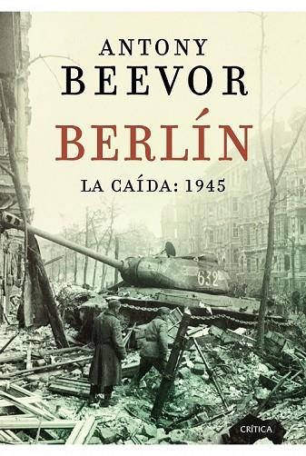 BERLIN LA CAIDA 1945 | 9788498923193 | BEEVOR, ANTONY | Llibreria Online de Vilafranca del Penedès | Comprar llibres en català