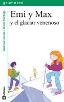 EMI Y MAX Y EL GLACIAR VENENOSO | 9788424637200 | LIENAS, GEMMA | Llibreria L'Odissea - Libreria Online de Vilafranca del Penedès - Comprar libros