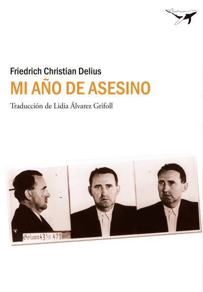 MI AÑO DE ASESINO | 9788494062759 | DELIUS, FRIEDRICH CHRISTIAN | Llibreria Online de Vilafranca del Penedès | Comprar llibres en català