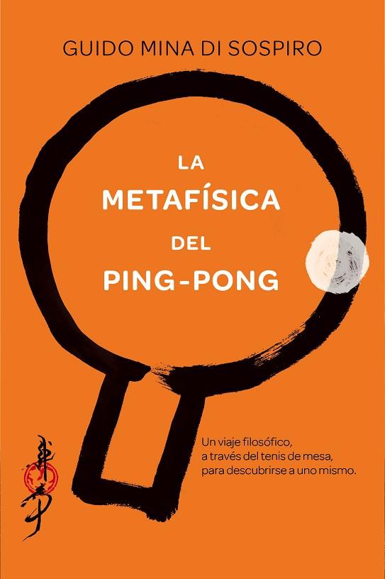 LA METAFÍSICA DEL PING-PONG | 9788416634293 | MINA DI SOSPIRO, GUIDO | Llibreria Online de Vilafranca del Penedès | Comprar llibres en català