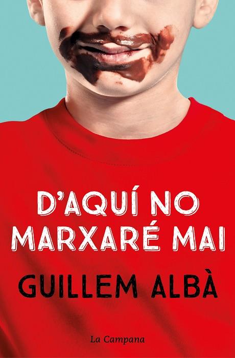 D'AQUÍ NO MARXARÉ MAI | 9788418226755 | ALBÀ, GUILLEM | Llibreria Online de Vilafranca del Penedès | Comprar llibres en català