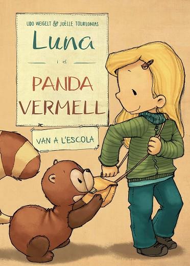 LUNA I EL PANDA VERMELL 4 VAN A L'ESCOLA | 9788468334486 | WEIGELT, UDO/NACIONALIDAD: ALEMANA | Llibreria Online de Vilafranca del Penedès | Comprar llibres en català