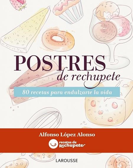 POSTRES DE RECHUPETE | 9788415785156 | LÓPEZ, ALFONSO | Llibreria Online de Vilafranca del Penedès | Comprar llibres en català