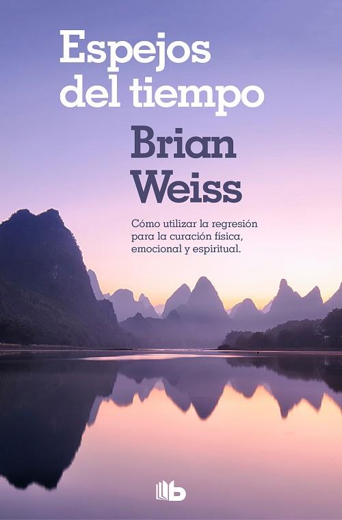 ESPEJOS DEL TIEMPO | 9788490706794 | WEISS, BRIAN | Llibreria Online de Vilafranca del Penedès | Comprar llibres en català