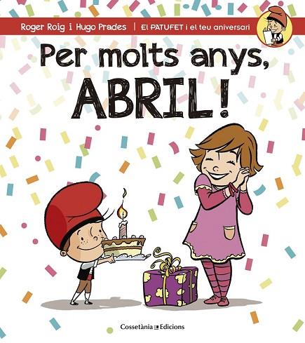 PER MOLTS ANYS, ABRIL! | 9788490344491 | ROIG CÉSAR, ROGER | Llibreria Online de Vilafranca del Penedès | Comprar llibres en català