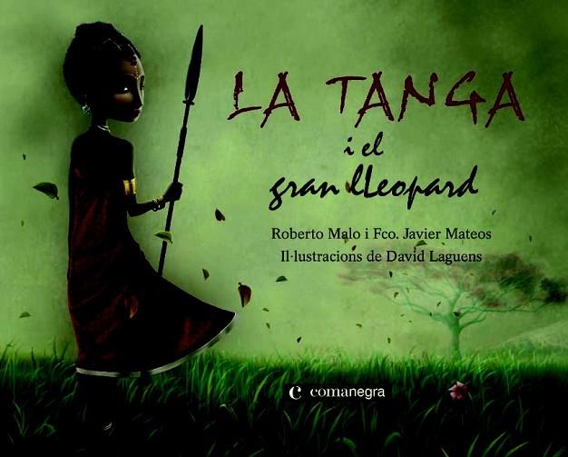 LA TANGA I EL GRAN LLEOPARD | 9788493751920 | MALO GALVE, ROBERTO DAVID/MATEOS MAROTO, FRANCISCO JAVIER | Llibreria Online de Vilafranca del Penedès | Comprar llibres en català