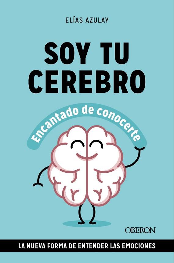 SOY TU CEREBRO ENCANTADO DE CONOCERTE | 9788441549494 | AZULAY TAPIERO, ELÍAS | Llibreria Online de Vilafranca del Penedès | Comprar llibres en català