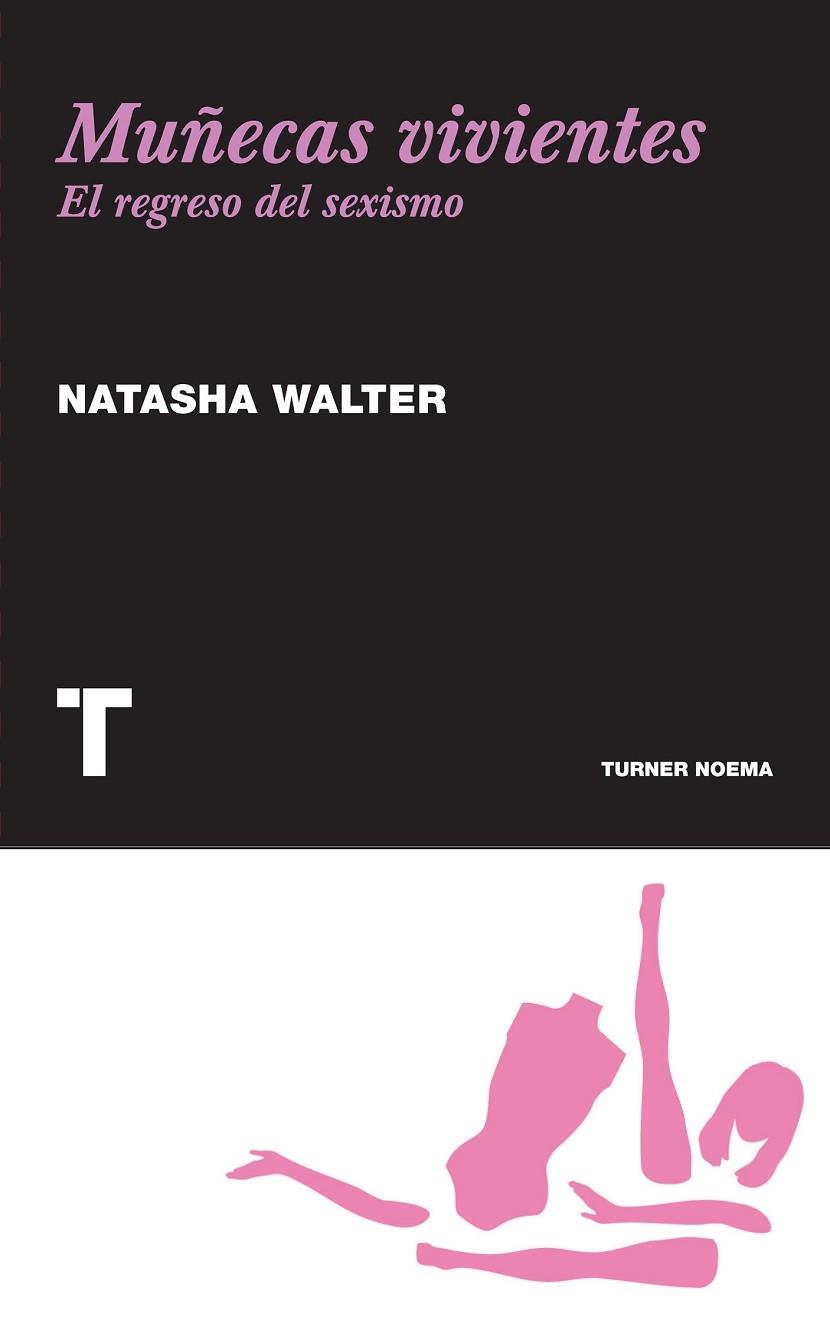 MUÑECAS VIVIENTES EL REGRESO DEL SEXISMO | 9788475069326 | WALTER, NATASHA | Llibreria Online de Vilafranca del Penedès | Comprar llibres en català