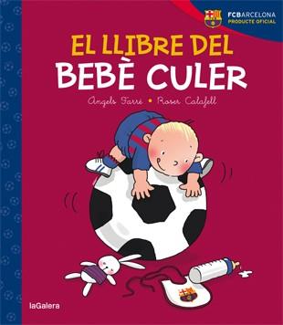 EL LLIBRE DEL BEBÈ CULER | 9788424653224 | FARRÉ, ÀNGELS | Llibreria Online de Vilafranca del Penedès | Comprar llibres en català