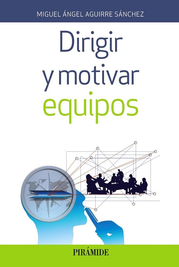 DIRIGIR Y MOTIVAR EQUIPOS | 9788436838343 | AGUIRRE SÁNCHEZ, MIGUEL ÁNGEL | Llibreria Online de Vilafranca del Penedès | Comprar llibres en català