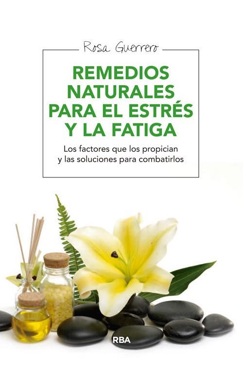 REMEDIOS NATURALES PARA EL ESTRÉS Y LA FATIGA | 9788415541950 | GUERRERO SALINAS, ROSA | Llibreria L'Odissea - Libreria Online de Vilafranca del Penedès - Comprar libros