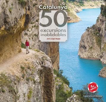 CATALUNYA 50 EXCURSIONS INOBLIDABLES | 9788490346822 | LONGÁS MAYAYO, JORDI | Llibreria Online de Vilafranca del Penedès | Comprar llibres en català