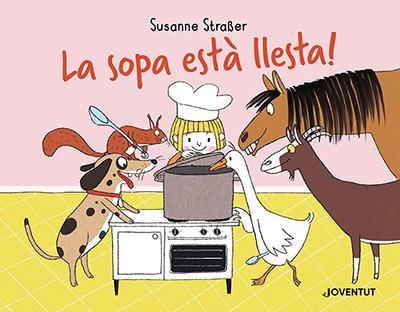 LA SOPA ESTÀ LLESTA! | 9788426148230 | STRAßER, SUSANNE | Llibreria Online de Vilafranca del Penedès | Comprar llibres en català