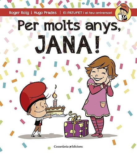 PER MOLTS ANYS, JANA! | 9788490344507 | ROIG CÉSAR, ROGER | Llibreria Online de Vilafranca del Penedès | Comprar llibres en català