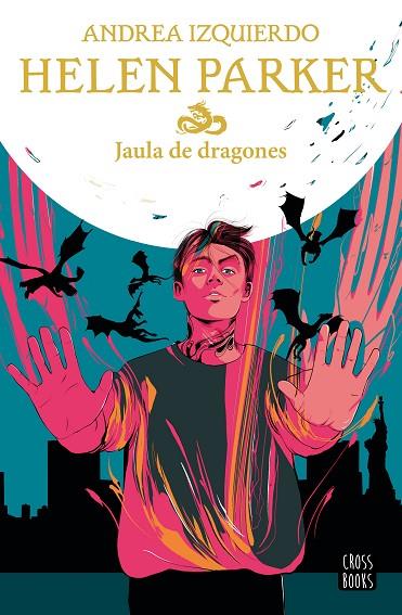 HELEN PARKER 3. JAULA DE DRAGONES | 9788408245889 | IZQUIERDO, ANDREA | Llibreria L'Odissea - Libreria Online de Vilafranca del Penedès - Comprar libros