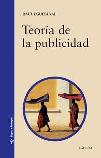 TEORÍA DE LA PUBLICIDAD | 9788437623948 | EGUIZÁBAL, RAÚL | Llibreria L'Odissea - Libreria Online de Vilafranca del Penedès - Comprar libros