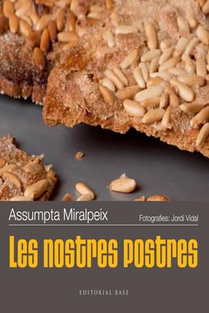 LES NOSTRES POSTRES | 9788415267492 | MIALPEIX, ASSUMPTA | Llibreria Online de Vilafranca del Penedès | Comprar llibres en català