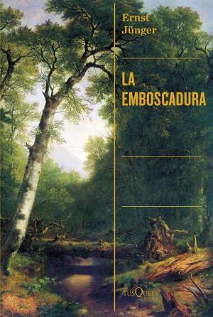 LA EMBOSCADURA | 9788411072519 | JÜNGER, ERNST | Llibreria L'Odissea - Libreria Online de Vilafranca del Penedès - Comprar libros