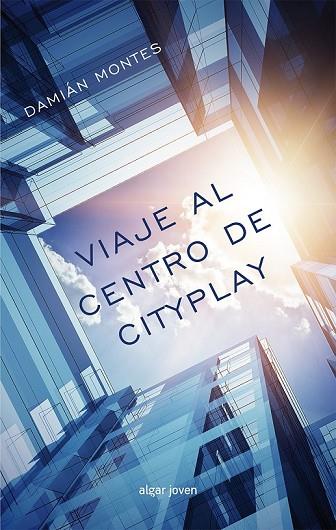 VIAJE AL CENTRO DE CITYPLAY | 9788498457803 | MONTES, DAMIAN | Llibreria Online de Vilafranca del Penedès | Comprar llibres en català