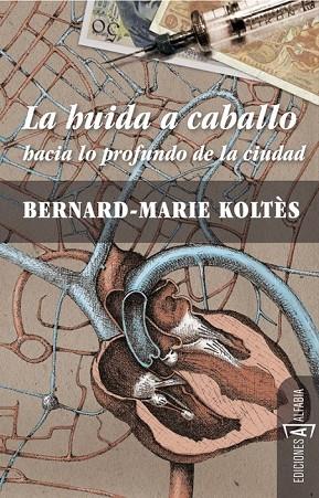 LA HUIDA A CABALLO HACIA LO PROFUNDO DE LA CIUDAD | 9788493794354 | KOLTES, BERNARD-MARIE | Llibreria Online de Vilafranca del Penedès | Comprar llibres en català