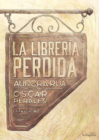 LA LIBRERÍA PERDIDA | 9788416566174 | RUÁ, AURORA | Llibreria Online de Vilafranca del Penedès | Comprar llibres en català