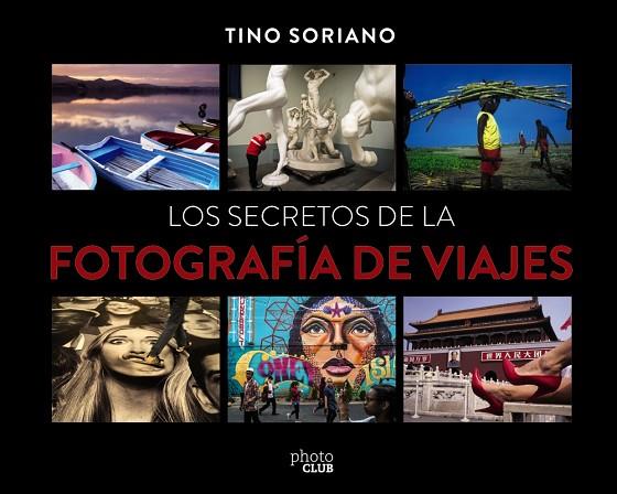 LOS SECRETOS DE LA FOTOGRAFÍA DE VIAJES | 9788441540095 | SORIANO MARCO, FAUSTINO | Llibreria Online de Vilafranca del Penedès | Comprar llibres en català