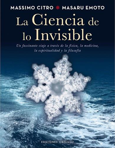 LA CIENCIA DE LO INVISIBLE | 9788497779326 | EMOTO, MASARU/CITRO, MASSIMO | Llibreria Online de Vilafranca del Penedès | Comprar llibres en català