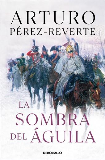 LA SOMBRA DEL ÁGUILA | 9788466333276 | PÉREZ-REVERTE, ARTURO | Llibreria Online de Vilafranca del Penedès | Comprar llibres en català