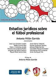 ESTUDIOS JURÍDICOS SOBRE EL FÚTBOL PROFESIONAL | 9788429017359 | MILLÁN GARRIDO, ANTONIO/CARRETERO LESTÓN, JOSÉ LUIS/COMINO RÍOS, RAFAEL/CONTRERAS JURADO, PEDRO J./D | Llibreria Online de Vilafranca del Penedès | Comprar llibres en català