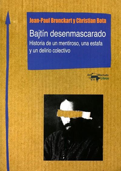 BAJTÍN DESENMASCARADO | 9788477741862 | BRONCKART, JEAN-PAUL/BOTA, CHRISTIAN | Llibreria L'Odissea - Libreria Online de Vilafranca del Penedès - Comprar libros